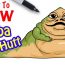 How to Draw Jabba the Hutt Step by Step